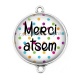 Connecteur Cabochon Argent - Merci atsem