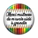 Cabochon Résine - merci maitresse de m'avoir aidé à grandir 