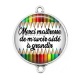 Connecteur Cabochon Argent - merci maitresse de m'avoir aidé à grandir 
