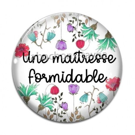 Cabochon Verre - une maîtresse formidable