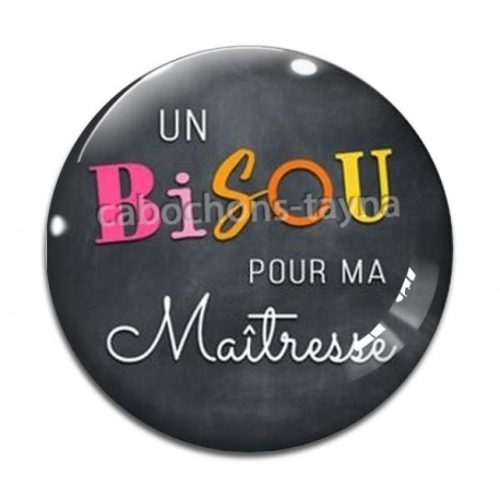 Cabochon Verre - un bisou pour ma maîtresse