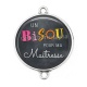 Connecteur Cabochon Argent - un bisou pour ma maîtresse