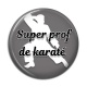 Cabochon Résine - super prof de karaté