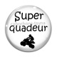 Cabochon Verre -  super quadeur