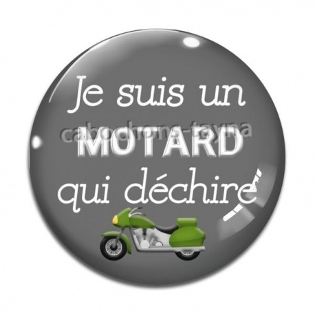 Cabochon Verre - je suis un motard qui déchire