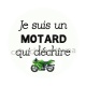 je suis un motard qui déchire
