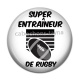 Cabochon Résine - super entraîneur de rugby