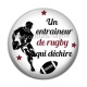Cabochon Résine - un entraîneur de rugby qui déchire