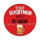 tout rugbyman mérite sa bière