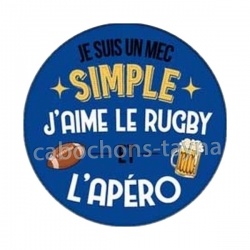 je suis un mec simple j'aime le rugby et l'apéro