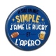 Cabochon Résine - je suis un mec simple j'aime le rugby et l'apéro