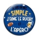 Cabochon Verre - je suis un mec simple j'aime le rugby et l'apéro