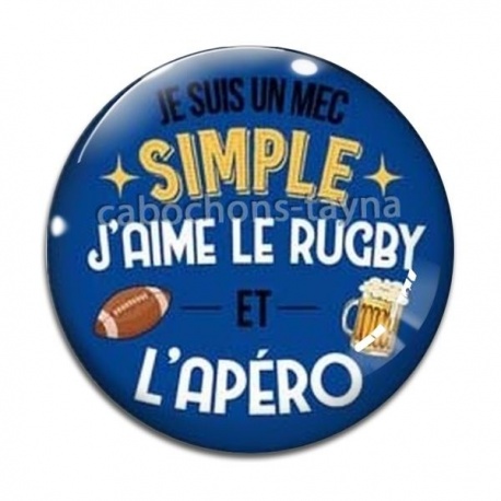 Cabochon Verre - je suis un mec simple j'aime le rugby et l'apéro
