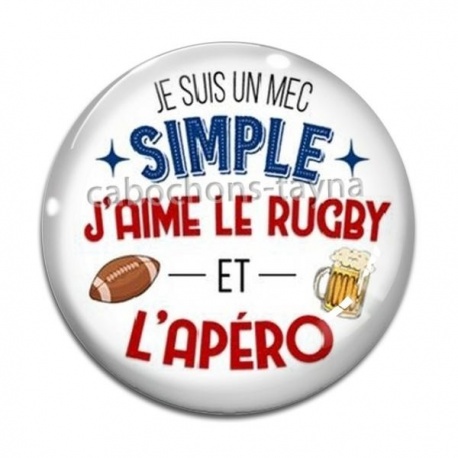 Cabochon Verre - je sui un mec simple j'aime le rugby et l'apéro