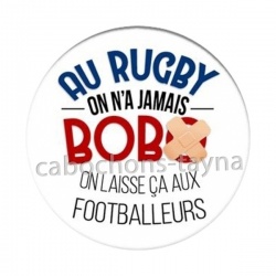 au rugby on n'a jamais bobo , on laisse ça aux footballeurs