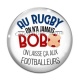 Cabochon Verre - au rugby on n'a jamais bobo , on laisse ça aux footballeurs