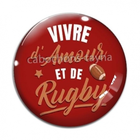 Cabochon Verre - vivre d'amour et de rugby