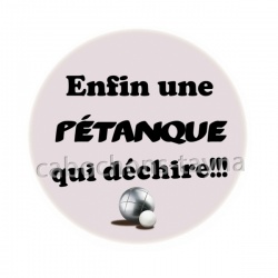 enfin une pétanque qui déchire