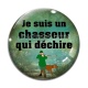 Cabochon Verre - je suis un chasseur qui déchire