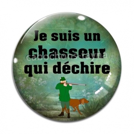 Cabochon Verre - je suis un chasseur qui déchire