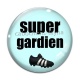 Cabochon Verre - super gardien