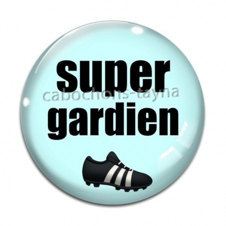 Cabochon Verre - super gardien