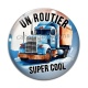 Cabochon Verre - un routier super cool