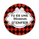 tu es une maman d'enfer