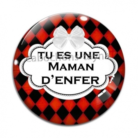 Cabochon Verre - tu es une maman d'enfer