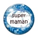 Cabochon Verre - super maman