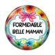 Cabochon Résine - formidable belle maman