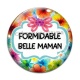 Cabochon Verre - formidable belle maman