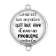 Connecteur Cabochon Argent - proverbe
