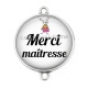 Connecteur Cabochon Argent - merci maîtresse