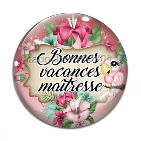 Cabochon Verre - bonnes vacances maîtresse