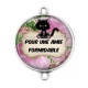 Connecteur Cabochon Argent - pour une amie formidable