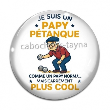 Cabochon Verre - je suis un papy pétanque 