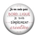 Cabochon Résine - je ne suis pas bordélique je suis simplement créative