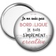 Miroir de poche - je ne suis pas bordélique je suis simplement créative
