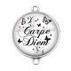 Connecteur Cabochon Argent - carpe diem 