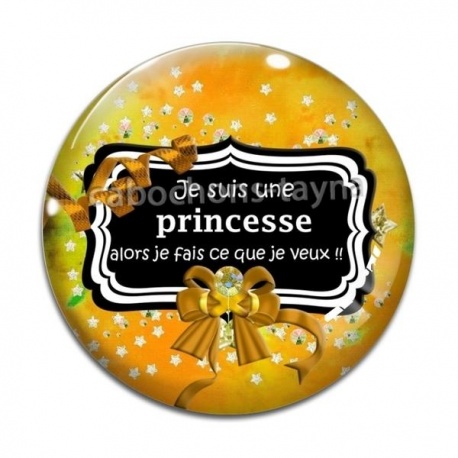 Cabochon Verre - je suis une princesse alors je fais ce que je veux