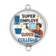 Connecteur Cabochon Argent - super employé, super collègue
