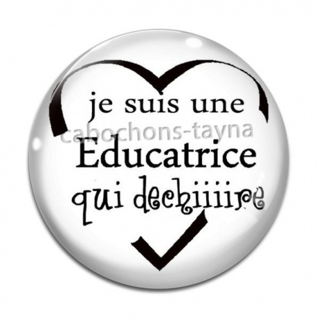 Cabochon Verre - je suis une éducatrice qui déchire