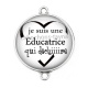 Connecteur Cabochon Argent - je suis une éducatrice qui déchire