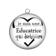 Pendentif Cabochon Argent - je suis une éducatrice qui déchire