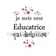  je suis une éducatrice qui déchire