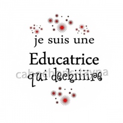  je suis une éducatrice qui déchire