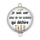 Connecteur Cabochon Argent -  je suis une éduc de vie scolaire qui déchire