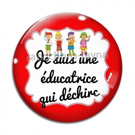 Cabochon Verre -  je suis une éducatrice qui déchire