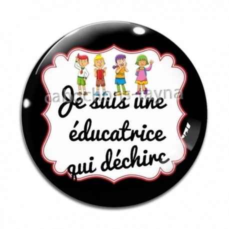 Cabochon Verre -  je suis une éducatrice qui déchire